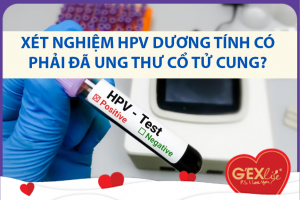 Xét nghiệm HPV dương tính liệu có phải đã bị ung thư cổ tử cung? Nên làm gì sau đó?